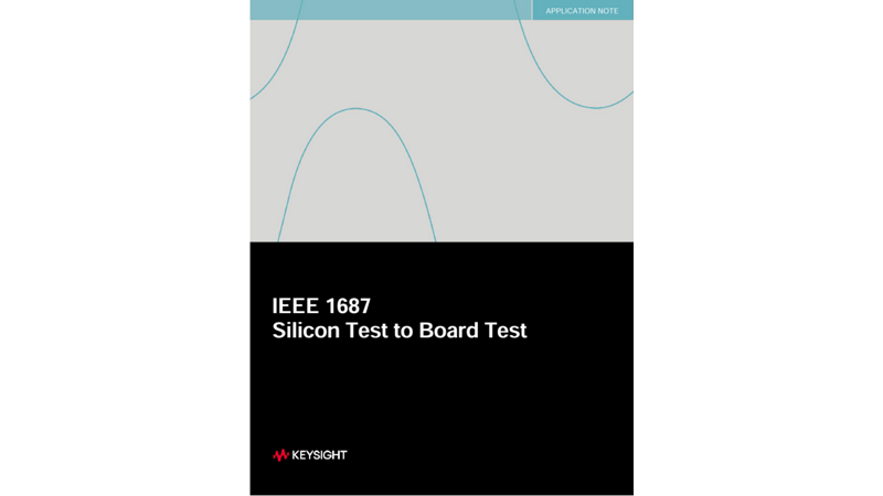 IEEE 1687 – Silicon Test to Board Test
